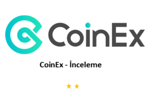 CoinEx- CoinEx Güvenilir Mi? İnceleme ve Yorumlar 2024